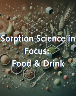 Sorption Science in Focus: Food & Drink